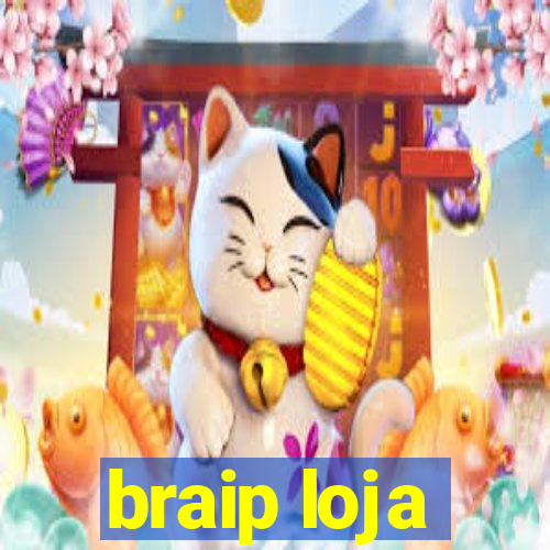 braip loja